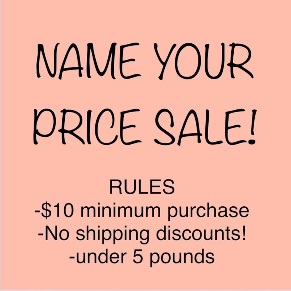💥SALE💥 NAME YOUR PRICE SALE!!!